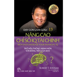 Dạy Con Làm Giàu - Tập 13: Nâng Cao Chỉ Số IQ Tài Chính