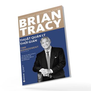 Thuật Quản Lý Thời Gian - Brian Tracy