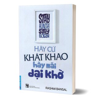 Hãy Cứ Khát Khao - Hãy Mãi Dại Khờ