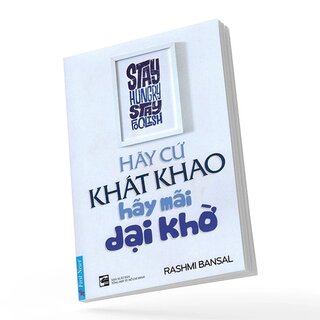 Hãy Cứ Khát Khao - Hãy Mãi Dại Khờ