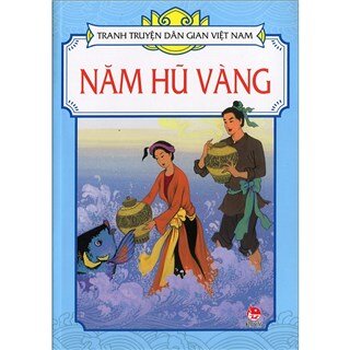Tranh Truyện Dân Gian Việt Nam - Năm Hũ Vàng