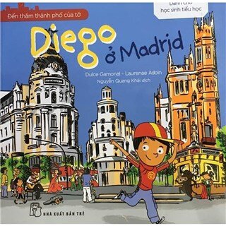 Đến Thăm Thành Phố Của Tớ - Diego Ở Madrid