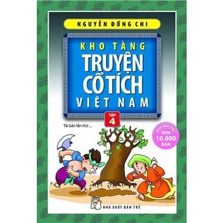 Kho Tàng Truyện Cổ Tích Việt Nam Tập 4 (Tái Bản)