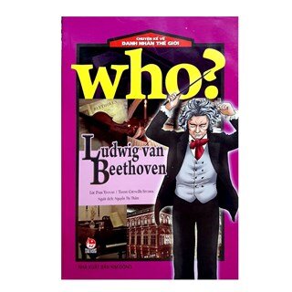 Chuyện Kể Về Danh Nhân Thế Giới - Ludwig van Beethoven