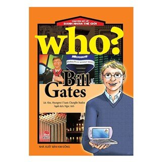 Chuyện Kể Về Danh Nhân Thế Giới: Bill Gates (Tái Bản 2020)