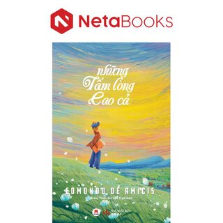Những Tấm Lòng Cao Cả - Edmondo De Amicis