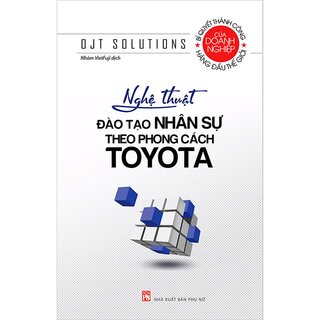 Nghệ Thuật Đào Tạo Nhân Sự Theo Phong Cách Toyota