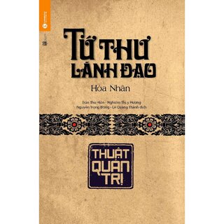 Tứ Thư Lãnh Đạo - Thuật Quản Trị