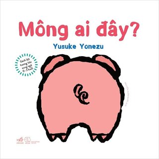 Mông Ai Đây? (Sách Lật Tương Tác Song Ngữ 0-3 Tuổi)