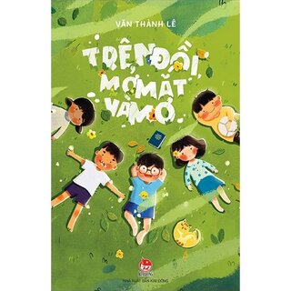 Trên Đồi, Mở Mắt Và Mơ - Văn Thành Lê