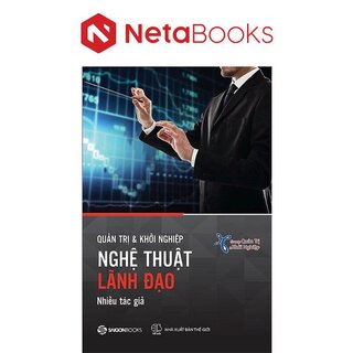 Quản Trị Và Khởi Nghiệp - Nghệ Thuật Lãnh Đạo