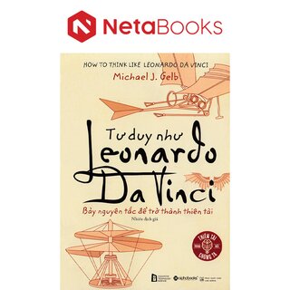 Tư Duy Như Leonardo Da Vinci