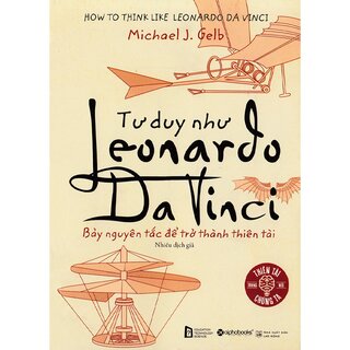 Tư Duy Như Leonardo Da Vinci