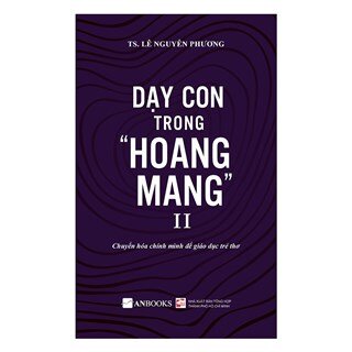 Dạy Con Trong Hoang Mang II