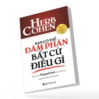 Bạn Có Thể Đàm Phán Bất Cứ Điều Gì - Herb Cohen