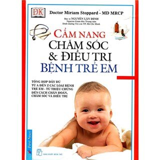 Cẩm Nang Chăm Sóc Và Điều Trị Bệnh Trẻ Em