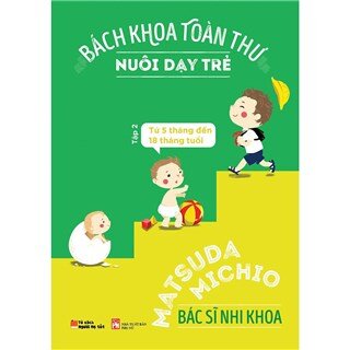 Bách Khoa Toàn Thư Nuôi Dạy Trẻ (Tập 2)