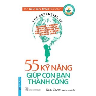 55 Kỹ Năng Giúp Con Bạn Thành Công (Tái Bản)