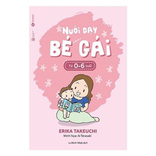 Nuôi Dạy Bé Gái Từ 0 - 6 Tuổi