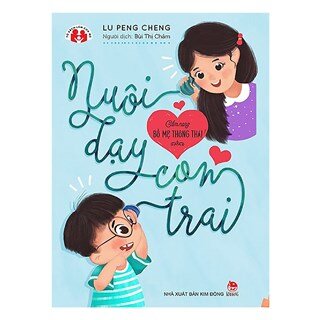 Cẩm Nang Bố Mẹ Thông Thái - Nuôi Dạy Con Trai