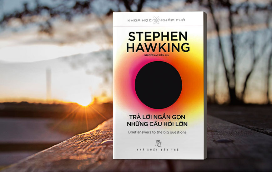 Sách "Trả Lời Ngắn Gọn Những Câu Hỏi Lớn" của tác giả Stephen Hawking