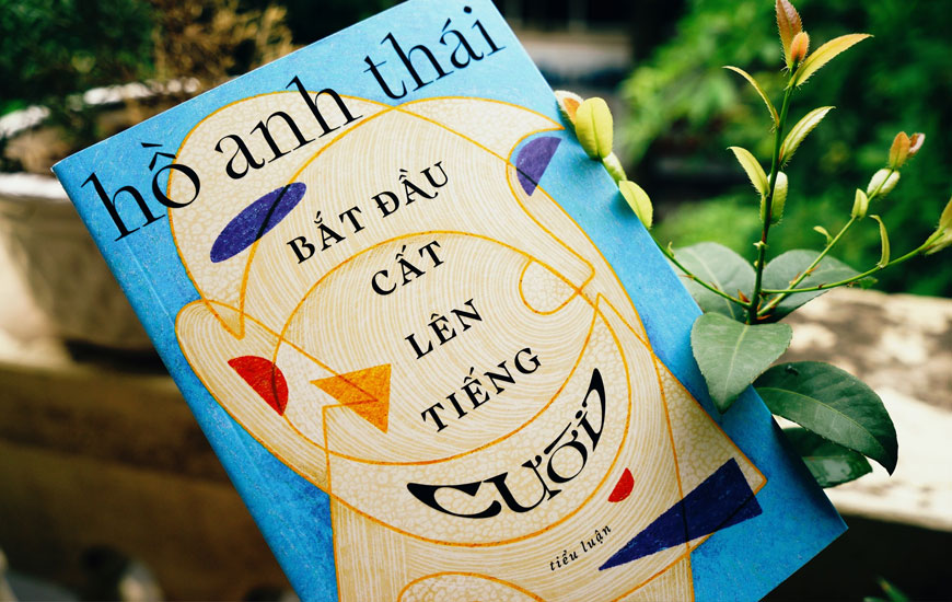 Sách "Bắt Đầu Cất Lên Tiếng Cười" của tác giả Hồ Anh Thái