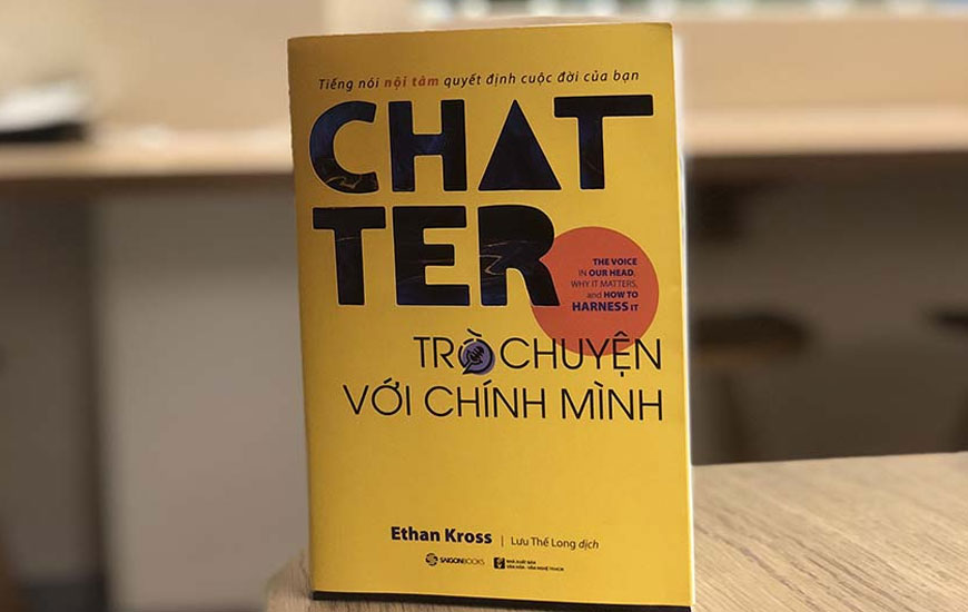 Sách "Chatter - Trò Chuyện Với Chính Mình" của tác giả Ethan Kross