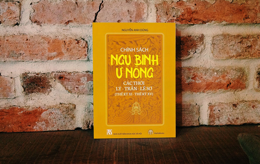 Chính Sách Ngụ Binh Ư Nông Các Thời Lý - Trần - Lê Sơ (Thế Kỷ XI - Thế Kỷ XV)