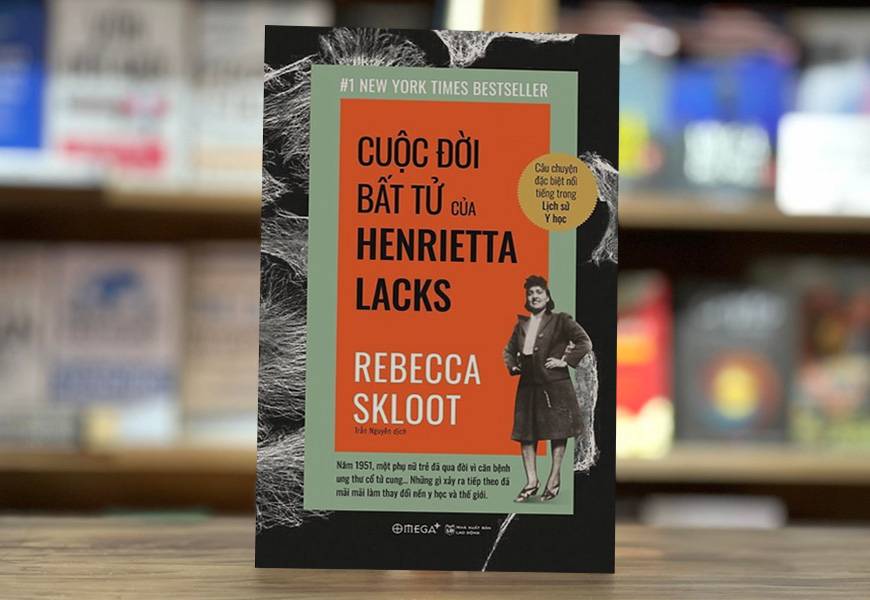 Cuộc Đời Bất Tử Của Henrietta Lacks - Rebecca Skloot