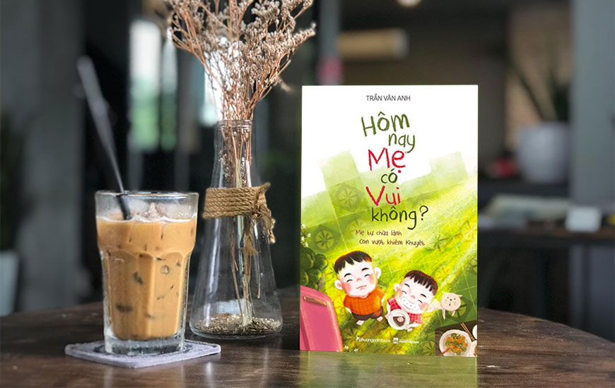 Sách Hôm Nay Mẹ Có Vui Không?. Tác giả Trần Vân Anh