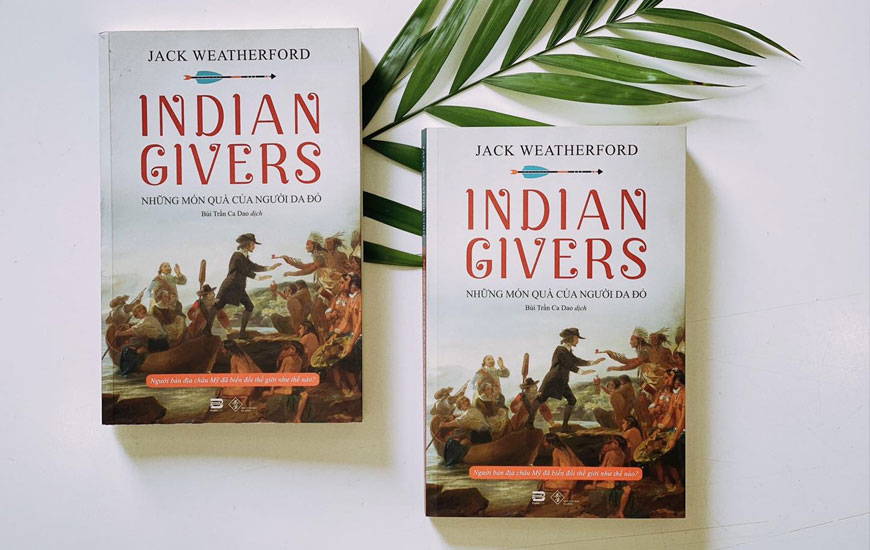 Indian Givers - Những Món Quà Của Người Da Đỏ - Jack Weatherford -2