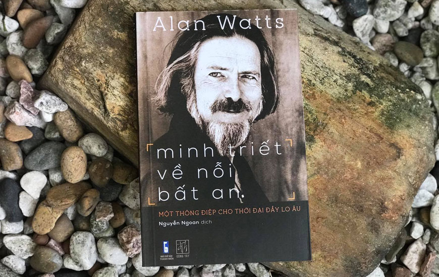 Minh Triết Về Nỗi Bất An - Một Thông Điệp Cho Thời Địa Đầy Lo Âu - Alan Watts