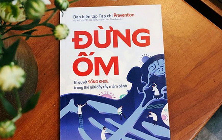 Sách "Đừng Ốm - Bí Quyết Sống Khỏe Trong Thế Giới Đầy Rẫy Mầm Bệnh" của tác giả Ban biên tập Tạp chí Prevention