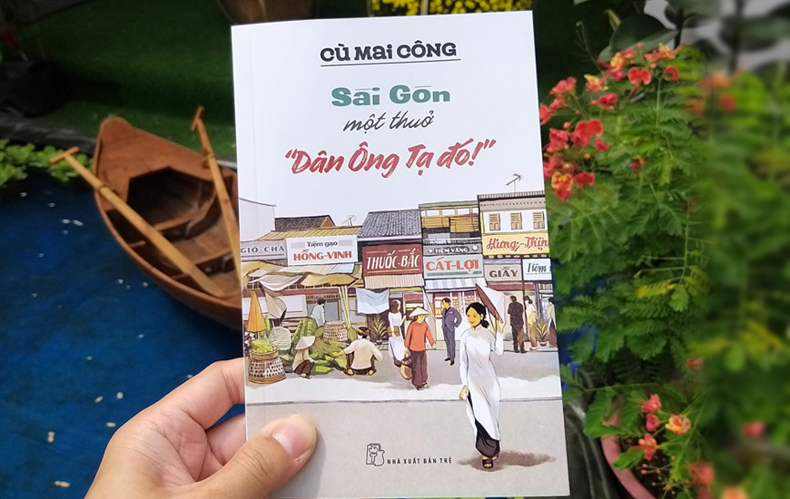 Sài Gòn Một Thuở "Dân Ông Tạ Đó!" -  Cù Mai Công