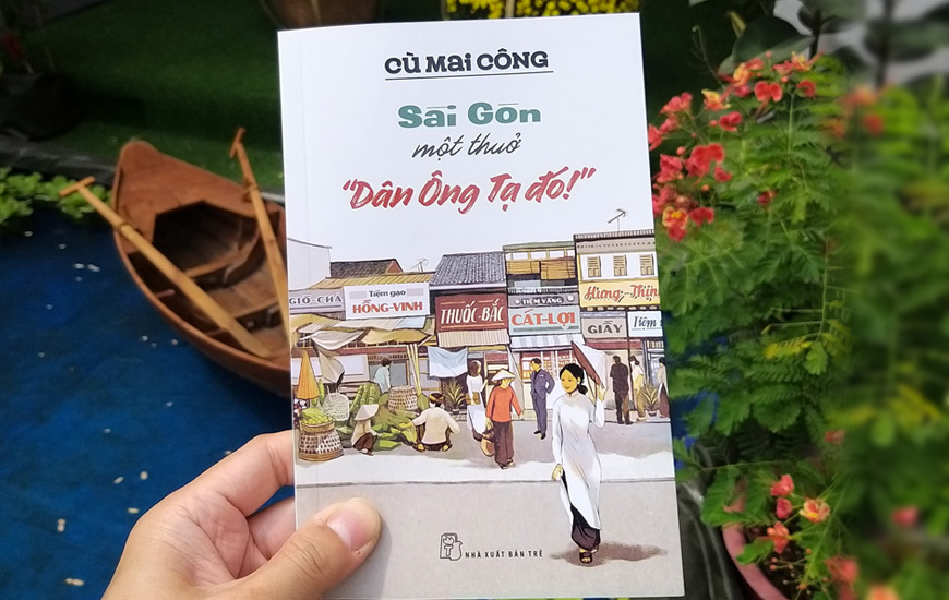Sài Gòn Một Thuở "Dân Ông Tạ Đó!" - Cù Mai Công