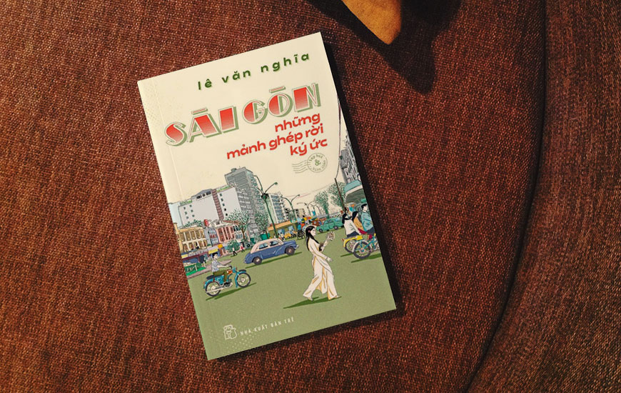 Sách ""Sài Gòn, những mảnh ghép rời ký ức" của tác giả Lê Văn Nghĩa. Ảnh NetaBooks.vn