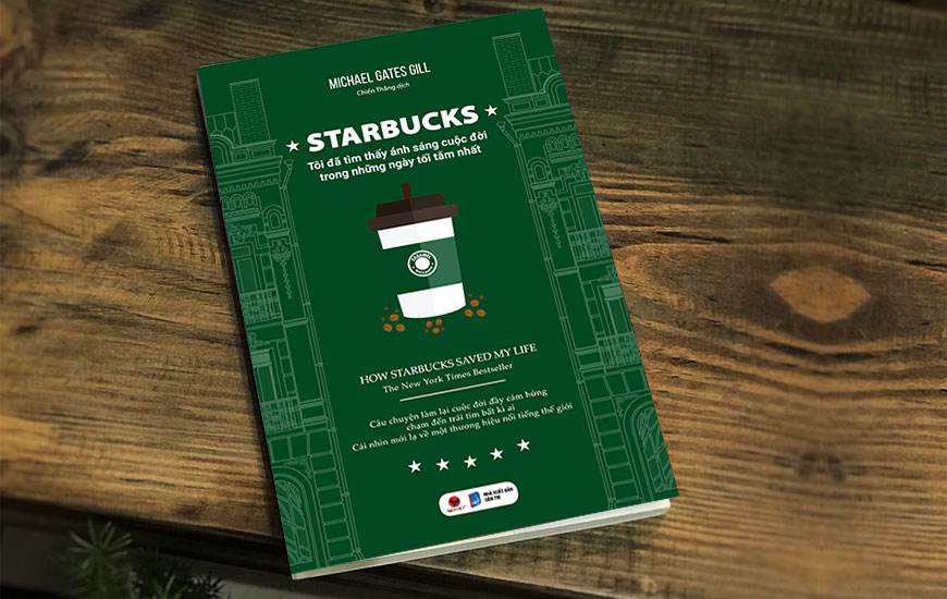 Starbucks - Tôi Đã Tìm Thấy Ánh Sáng Cuộc Đời Trong Những Ngày Tối Tăm Nhất - Michael Gates Gill