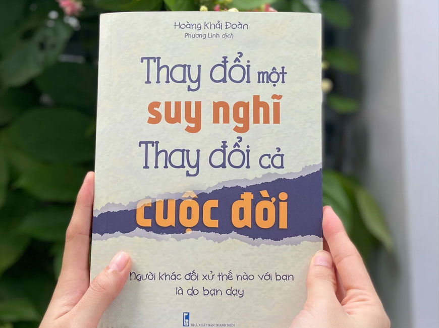Sách "Thay Đổi Một Suy Nghĩ Thay Đổi Cả Cuộc Đời" của tác giả Hoàng Khải Đoàn