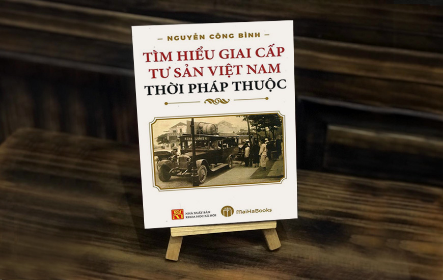 Tìm Hiểu Giai Cấp Tư Sản Việt Nam Thời Pháp Thuộc