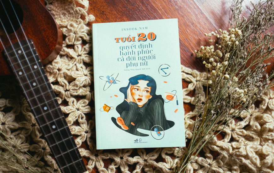 Sách "Tuổi 20 Quyết Định Hạnh Phúc Cả Đời Người Phụ Nữ" của tác giả Insook Nam