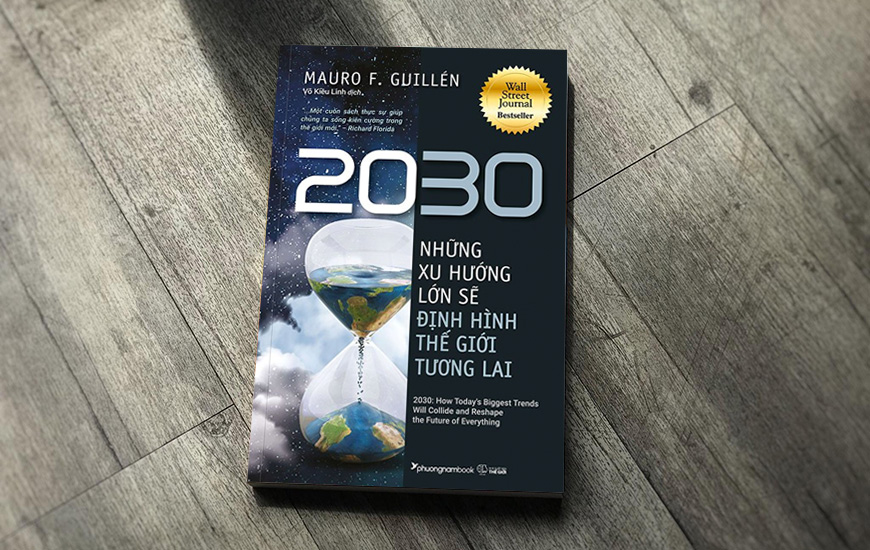 Sách "2030 - Những Xu Hướng Lớn Sẽ Định Hình Thế Giới Tương Lai" của tác giả Mauro F. Guillén