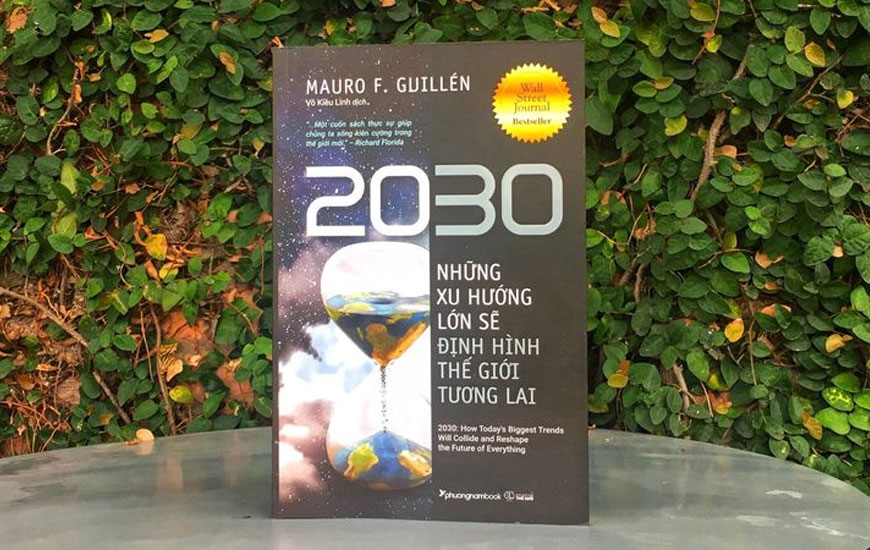 Sách 2030 - Những Xu Hướng Lớn Sẽ Định Hình Thế Giới Tương Lai. Tác giả Mauro F. Guillén
