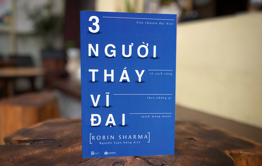 Ba Người Thầy Vĩ Đại - Robin Sharma