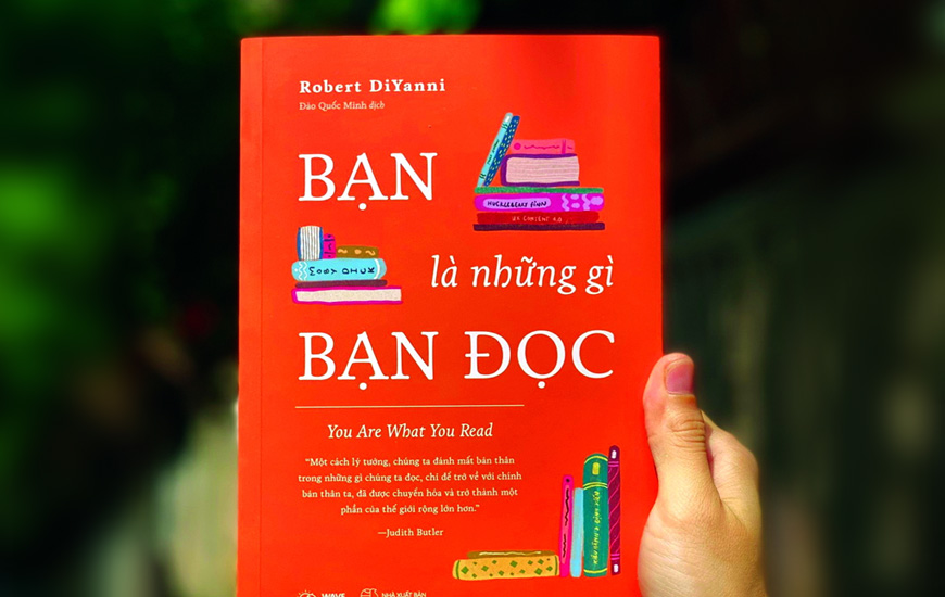 Sách Bạn Là Những Gì Bạn Đọc - You Are What You Read. Tác giả Robert DiYanni