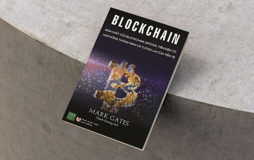 Sách Blockchain - Bản Chất Của Blockchain, Bitcoin, Tiền Điện Tử, Hợp Đồng Thông Minh Và Tương Lai Của Tiền Tệ. Tác giả Mark Gates
