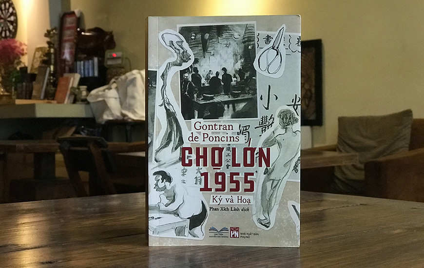 Sách Chợ Lớn 1955 Ký Và Họa. Tác giả Gontran de Poncins - 2