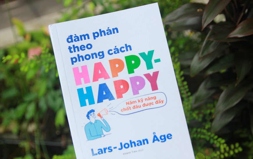 Sách Đàm Phán Theo Phong Cách Happy-happy - Năm Nguyên Tắc Chốt Đâu Được Đấy. Tác giả Lars Johan Åge