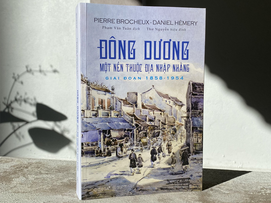 Sách Đông Dương - Một Nền Thuộc Địa Nhập Nhằng Giai Đoạn 1858 - 1954. Tác giả Pierre Brocheux, Daniel Hémery