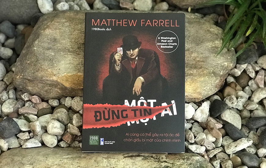 Sách Đừng Tin Một Ai. Tác giả Matthew Farrell