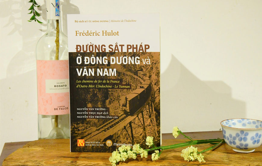 Sách Đường Sắt Pháp Ở Đông Dương Và Vân Nam. Tác giả Frédéric Hulot